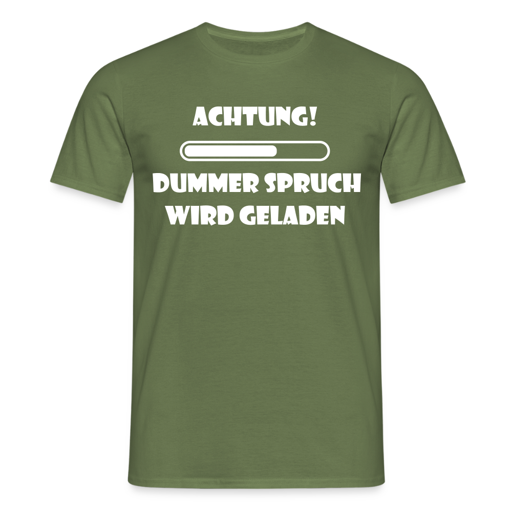 Männer T-Shirt "Dummer Spruch" - Militärgrün