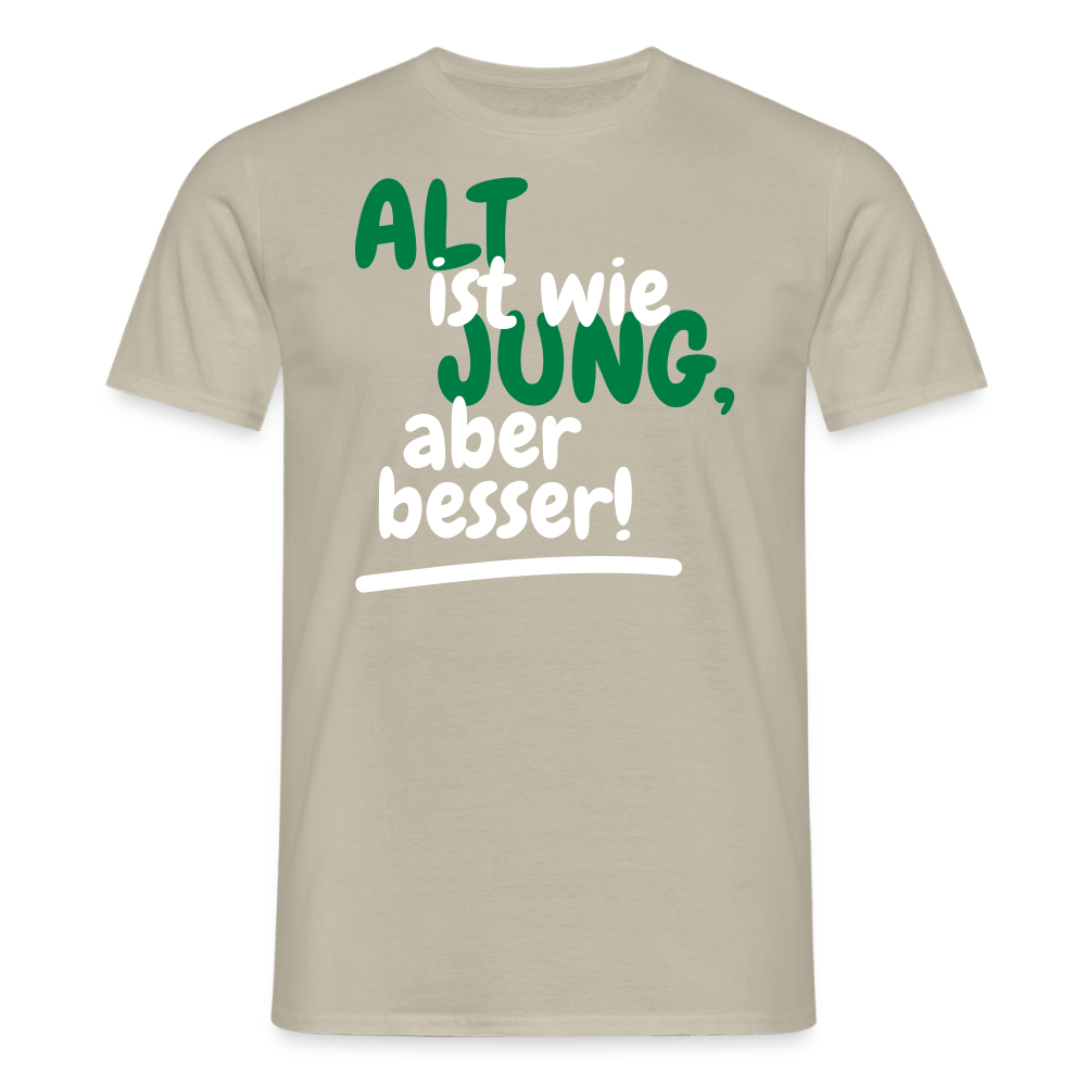 Männer T-Shirt "Alt ist wie Jung" - Sandbeige