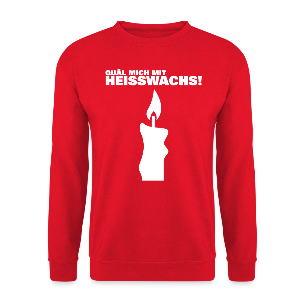 Unisex Pullover "Quäl mich mit Heisswachs!" - Rot