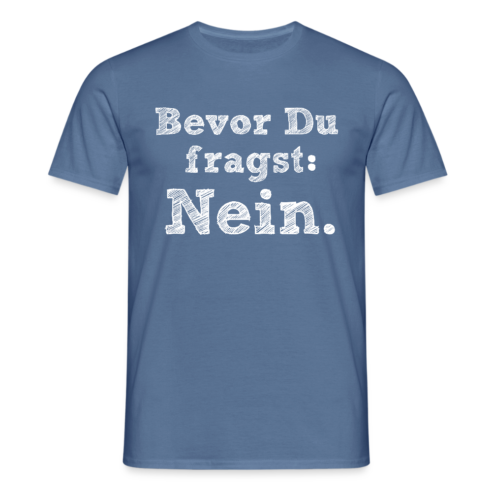Männer T-Shirt "Bevor du fragst..." - Taubenblau