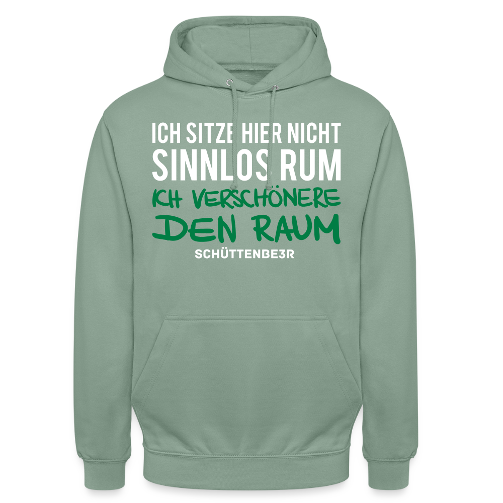 Unisex Hoodie "Ich verschönere den Raum" - Graugrün