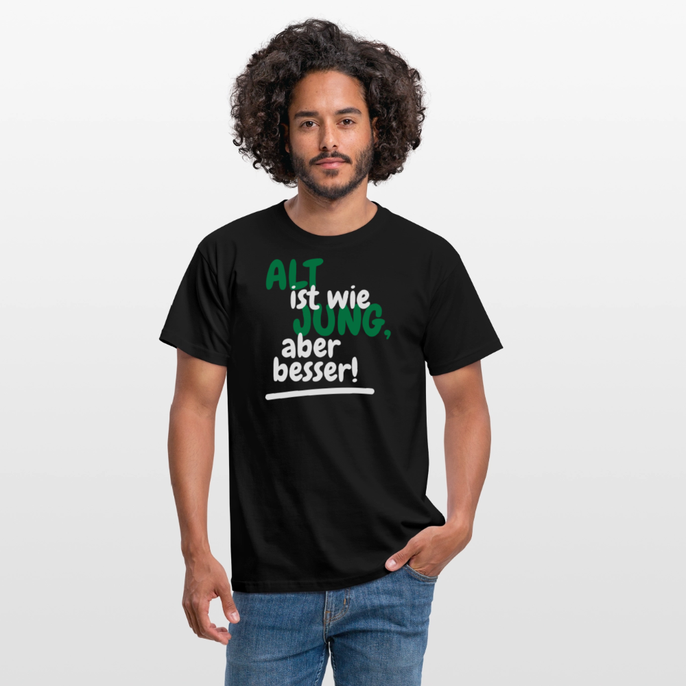 Männer T-Shirt "Alt ist wie Jung" - Schwarz