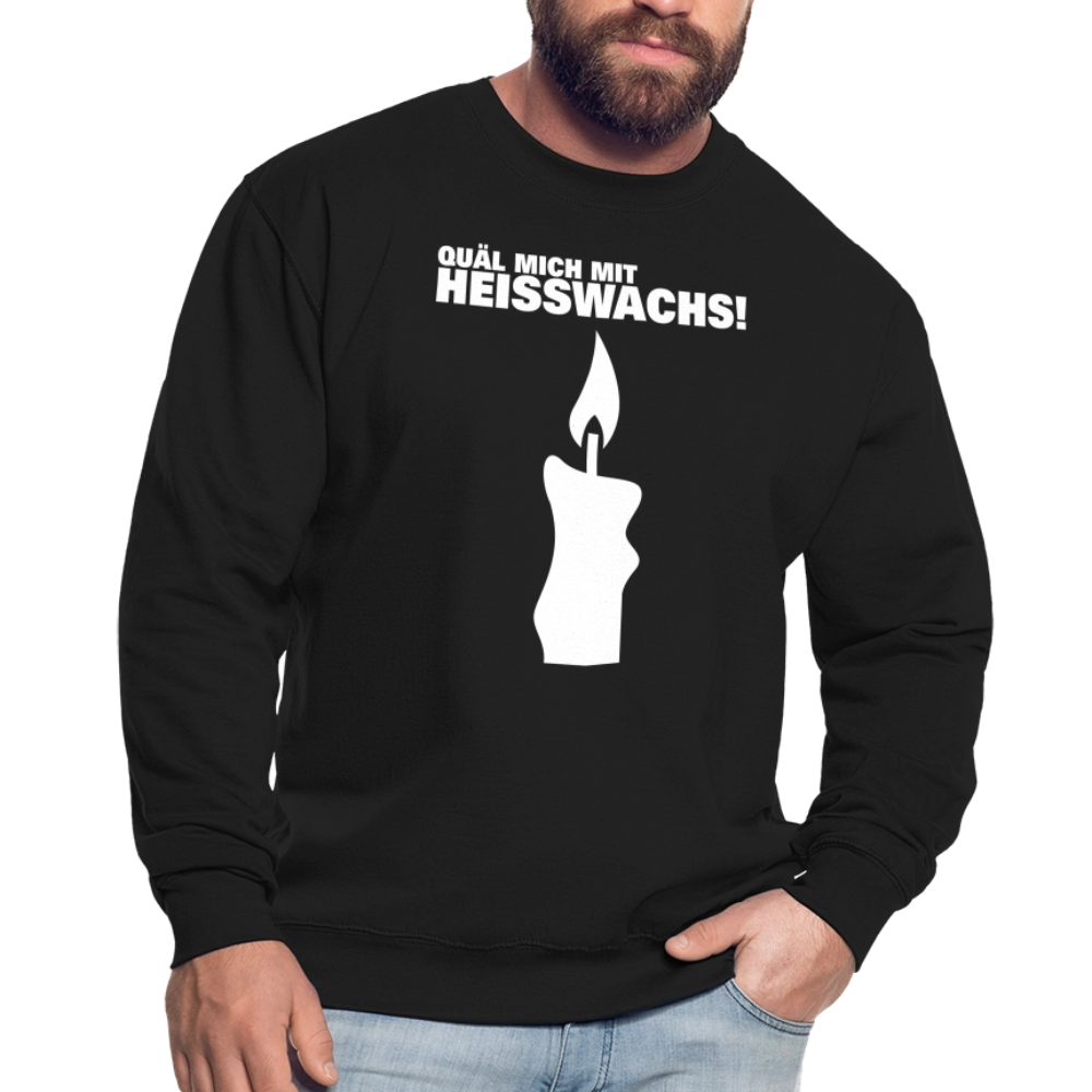 Unisex Pullover "Quäl mich mit Heisswachs!" - Schwarz