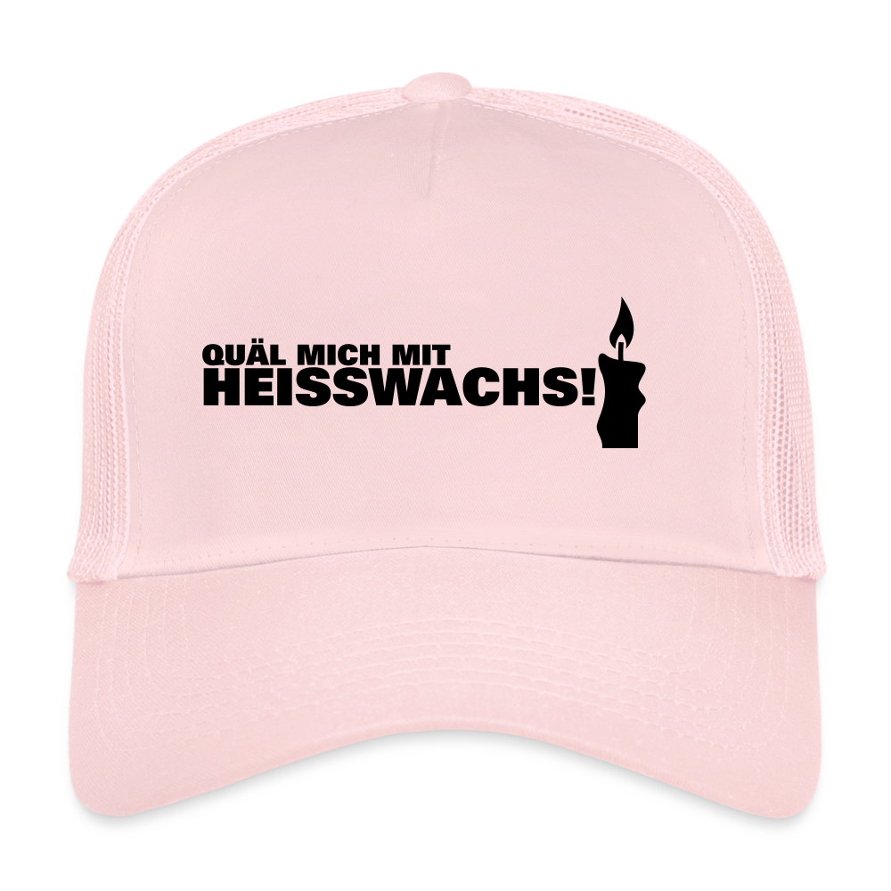 Trucker Cap "Quäl mich mit Heisswachs" - Hellrosa