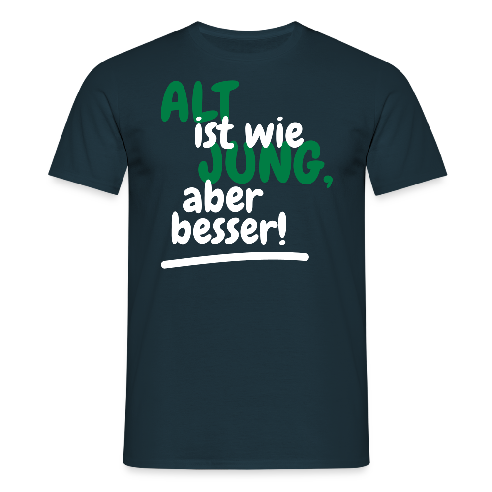 Männer T-Shirt "Alt ist wie Jung" - Navy