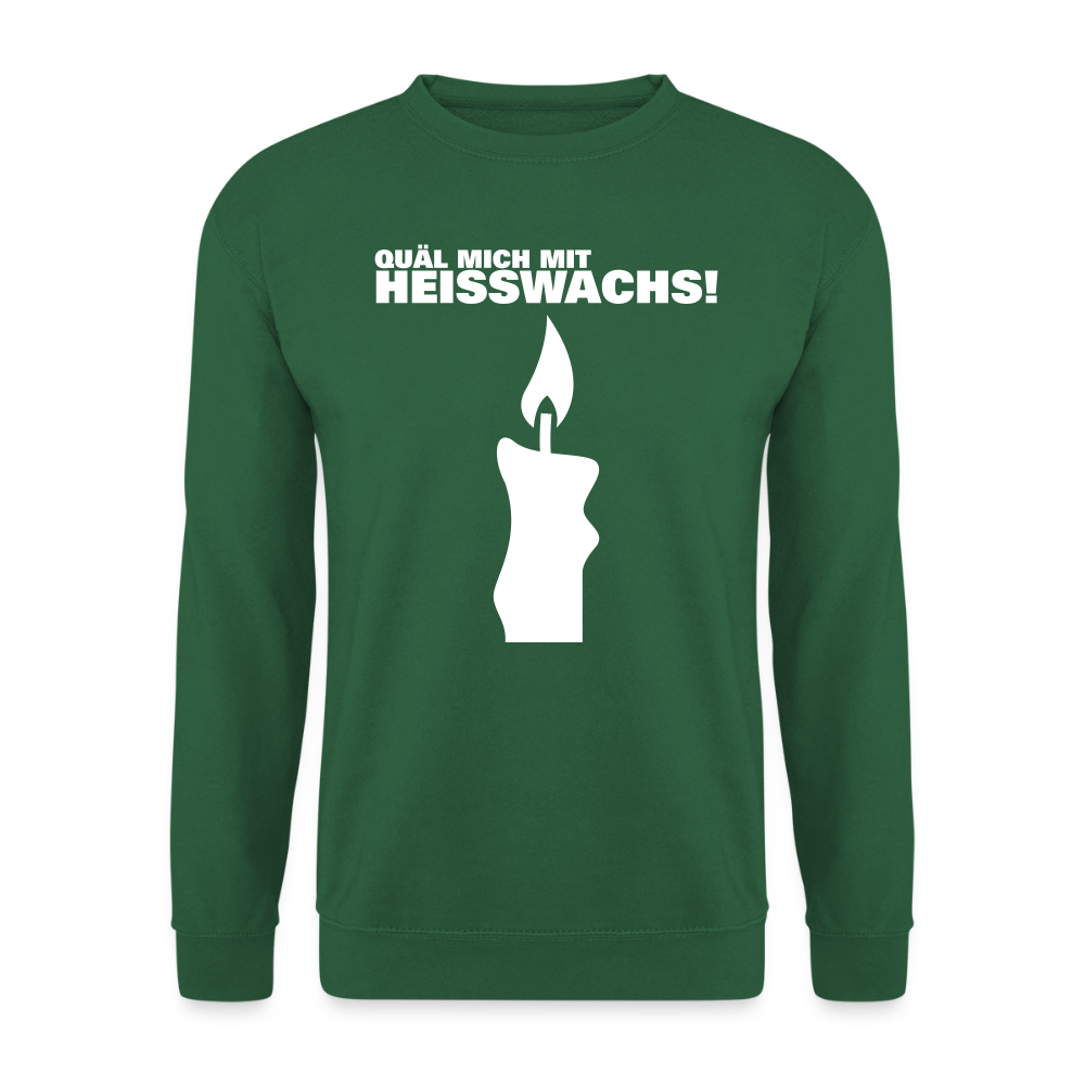 Unisex Pullover "Quäl mich mit Heisswachs!" - Grün