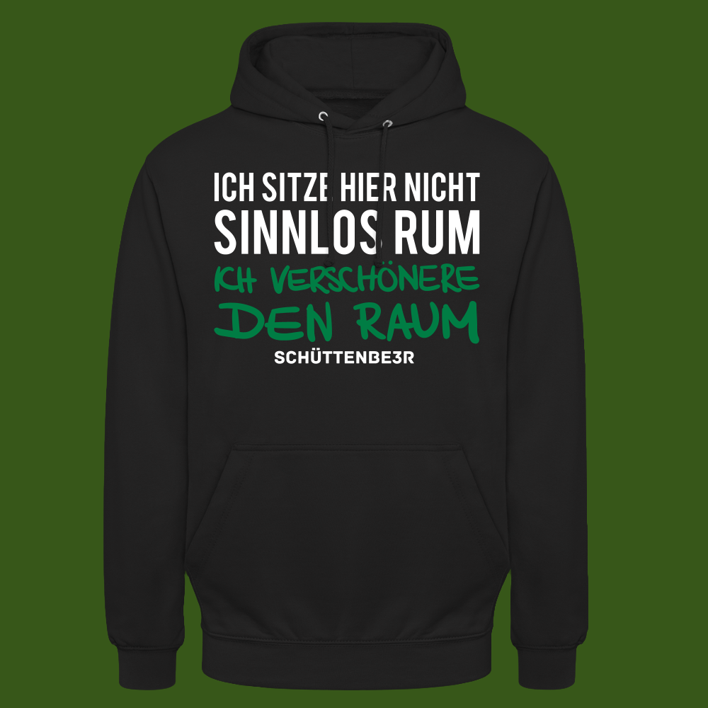 Unisex Hoodie "Ich verschönere den Raum"
