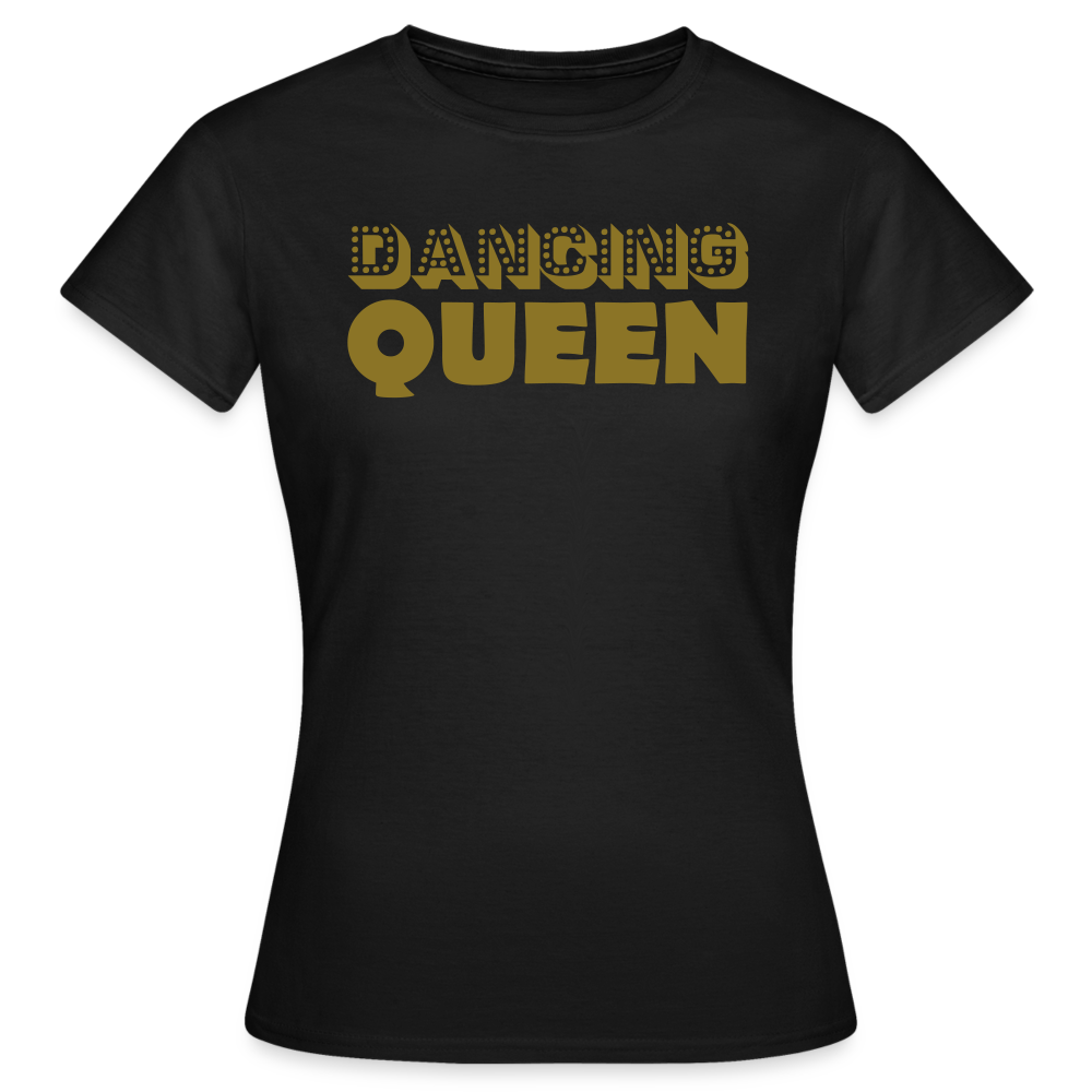 Damen T-Shirt "Dancing Queen" - Schwarz