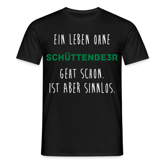 Männer T-Shirt "Ein Leben ohne" - Schwarz