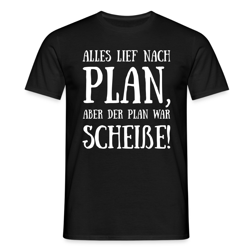 Männer T-Shirt "Alles lief nach Plan" - Schwarz